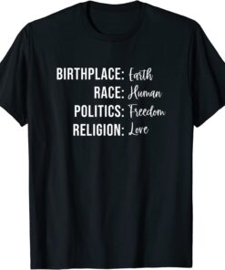 Birthplace Earth Race Human Politics Freedom Religion Love Tee Shirt