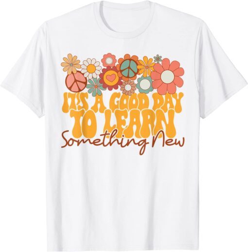 Boho Floral It's A Good Day To Learn Something New Teacher Tee Shirt