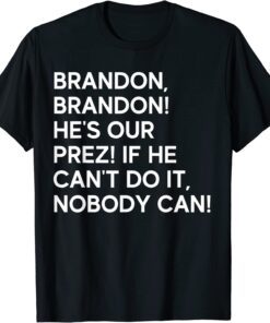 Brandon Is My President Pro Joe Biden Novelty Tee Shirt