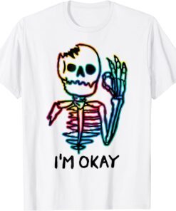 Broken Skeleton I'm Okay Tie Dye, Fun Halloween Spooky Vibes Tee Shirt