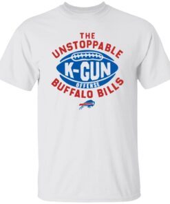 Buffalo Bills the unstoppable K-Gun Tee shirt