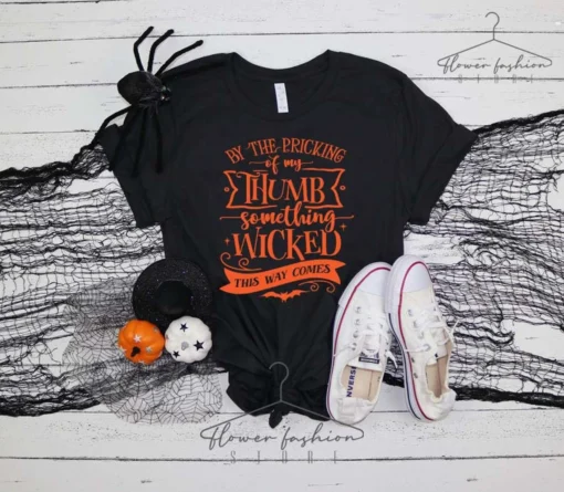 By The Pricking of My Thumb Something Wicked This Way Comes Women's Halloween Tee Shirt