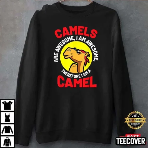 Camels Are Awesome I Am A Camel Tee Shirt