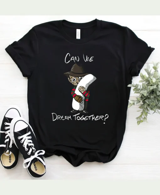 Can we dream together Freddy Krueger Halloween Tee Shirt