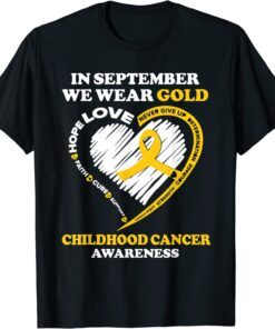 Childhood Cancer Awareness In September We Wear Gold Tee Shirt