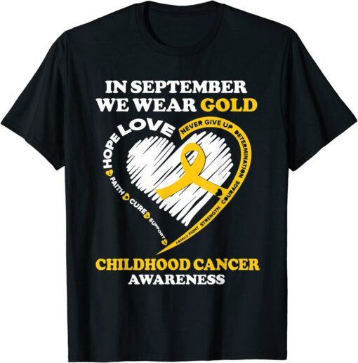 Childhood Cancer Awareness In September We Wear Gold Tee Shirt