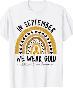 Childhood Cancer Awareness Shirts In September We Wear Gold Tee Shirt