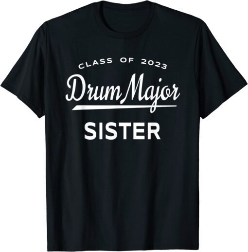 Class of 2023 Drum Major Sister Tee Shirt