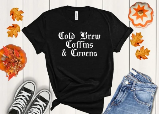 Cold Brew Coffins and Covens Halloween 2023 Tee Shirt