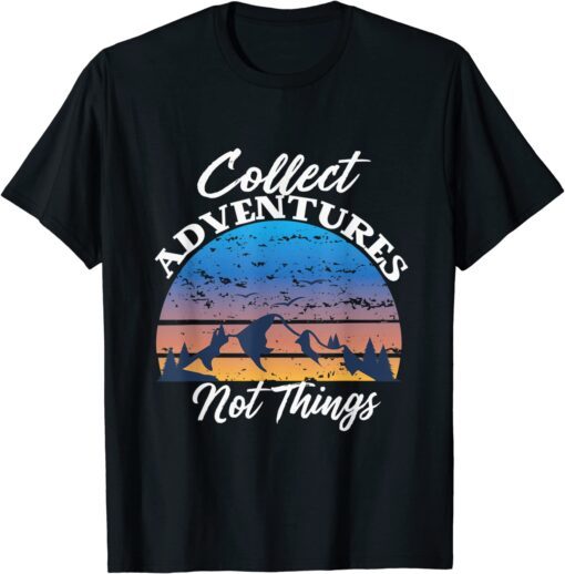 Collect Adventures Not Things Mountain Hiking Caping Tee Shirt