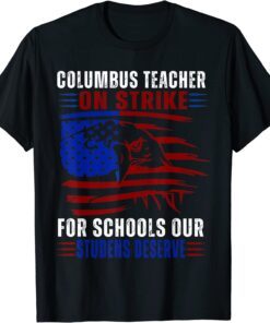 Columbus Ohio School Teachers Strike OH Teacher Us Flag Tee Shirt