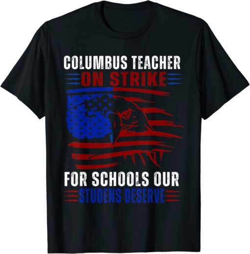 Columbus Ohio School Teachers Strike OH Teacher Us Flag Tee Shirt