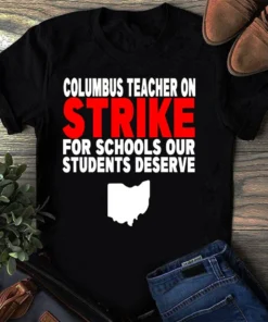 Columbus Ohio School Teachers Strike, School Strike Tee shirt