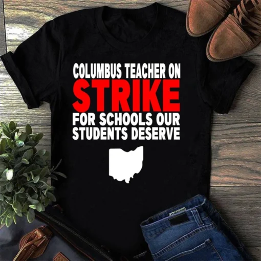 Columbus Ohio School Teachers Strike, School Strike Tee shirt