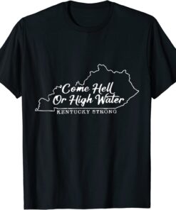 Come Hell or High Water Tee Shirt