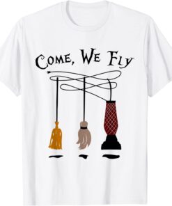 Come We Fly Witch Mop Broom Vacuum Flying Halloween T-Shirt