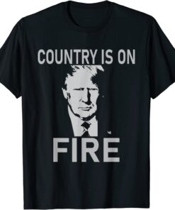 Country Is On Fire Trump Vintage Tee Shirt