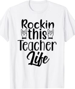 Cute and Fun Rocking This Teacher Life Teachers School Tee Shirt