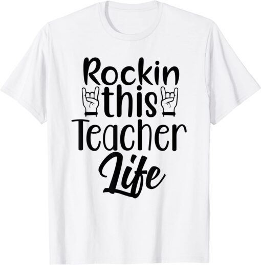 Cute and Fun Rocking This Teacher Life Teachers School Tee Shirt