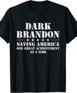 Dark Brandon Saving America Political Meme Tee Shirt