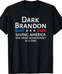 Dark Brandon Saving America Political Tee Shirt