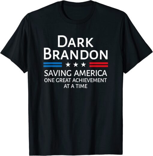 Dark Brandon Saving America Political Tee Shirt