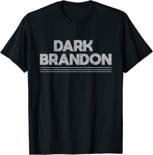 Dark Brandon Trendy sarcastic Dark Brandon Tee Shirt