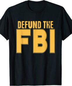 Defund The FBI Trump Raid 2024 President Political Tee Shirt