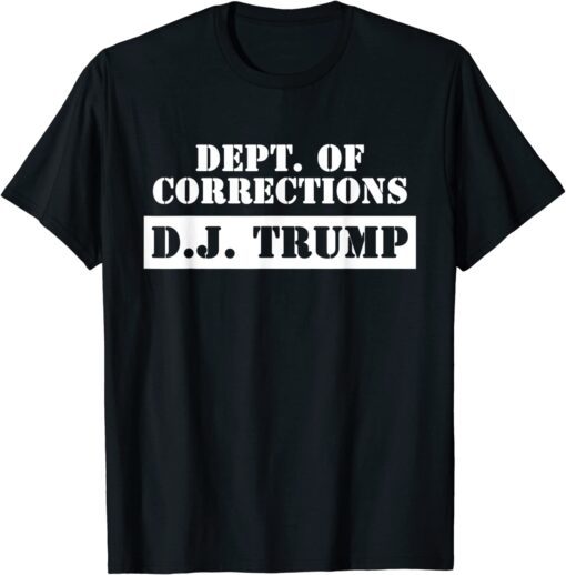 Dept. Of Corrections D.J. Trump Apparel Classic Shirt