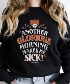Disney Hocus Pocus Another Glorious Morning Makes Me Sick Tee Shirt