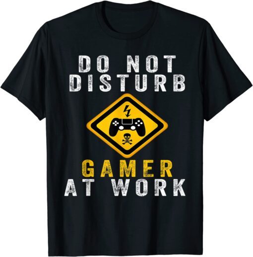 Do not disturb gamer at work Tee Shirt