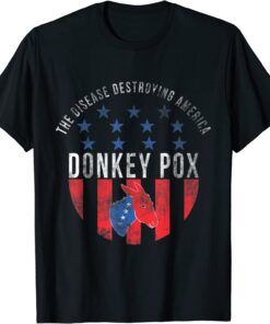 Donkey pox the disease destroying america humor quote Tee Shirt