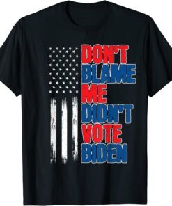 Don't Blame Me Didn't Vote Biden Republicans Trump 2024 T-Shirt