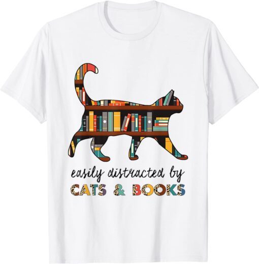 Easily Distracted by Cats and Books Cat & Book Lover Leopard Tee Shirt