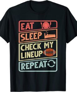 Eat Sleep Check My Lineup Repeat retro Fantasy Football Tee Shirt