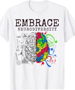 Embrace Neurodiversity Autism ASD Awareness Brain ADHD Tee Shirt