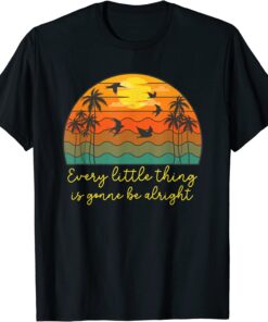 Every Little Thing Is Gonna Be Alright Birds Palm Tree Beach Tee Shirt