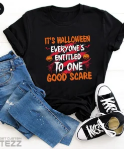 Everyone Is Entitled To One Good Scare Halloween Tee Shirt