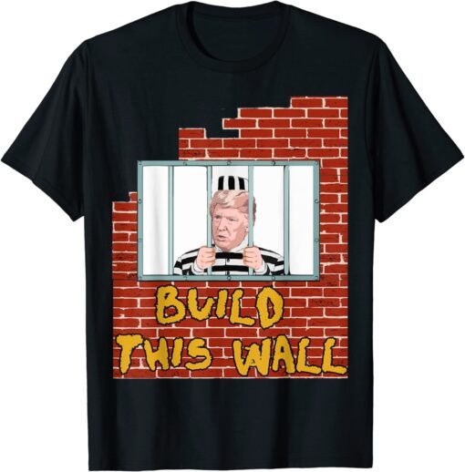 FBI raids Trump's mansion Build This Wall Lock HIM UP anti trump impeachment 45 Tee Shirt