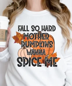 Fall so hard mother pumpkins wanna spice me Halloween Tee Shirt