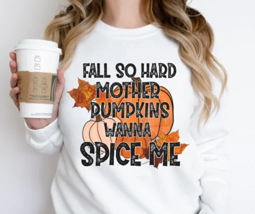 Fall so hard mother pumpkins wanna spice me Halloween Tee Shirt