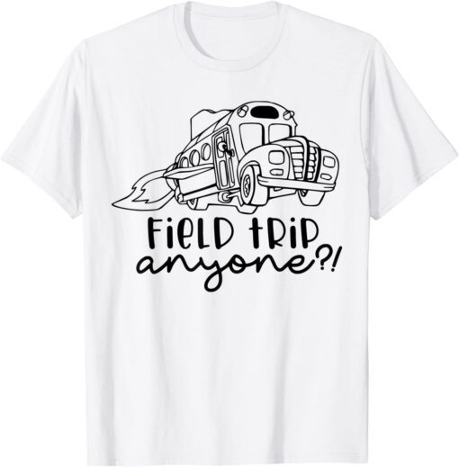 Field Trip Anyone Magic School Bus Science Teacher Tee Shirt