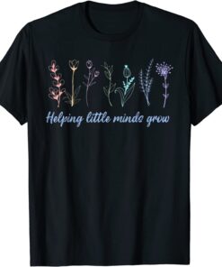 Floral Helping Little Minds Grow Motivational Inspirational Tee Shirt