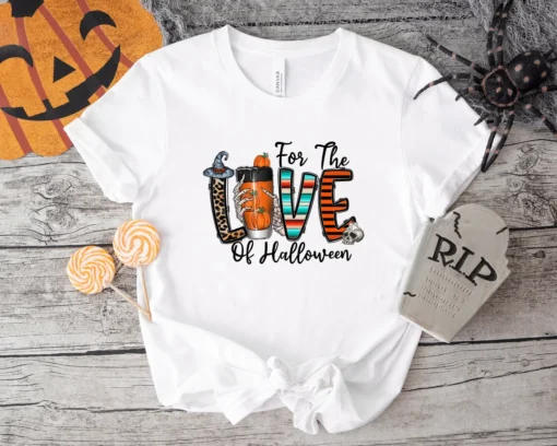 For the Love of The Halloween Tee Shirt