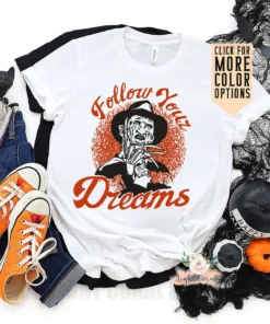 Freddy Krueger Follow Your Dreams Halloween Tee Shirt