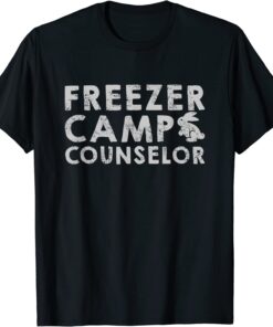 Freezer Camp Counselor Backyard Meat Rabbit Hunting Tee Shirt