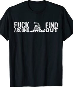 Fuck Around And Find Out FAFO F Around And Find Out T-Shirt