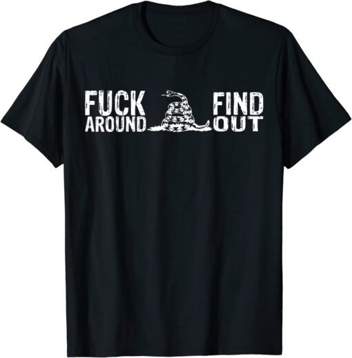 Fuck Around And Find Out FAFO F Around And Find Out T-Shirt