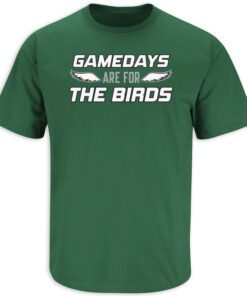 Gamedays Are For The Birds Philadelphia Football Tee Shirt