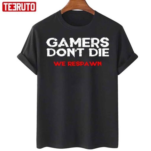 Gamers Don’t Die We Respawn T-Shirt